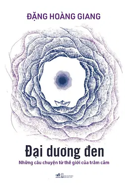 Đại Dương Đen - Những Câu Chuyện Từ Thế Giới Của Trầm Cảm