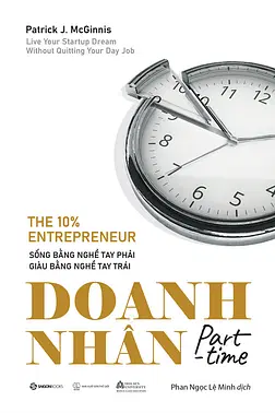 Doanh Nhân Part-time: Sống Bằng Nghề Tay Phải, Giàu Bằng Nghề Tay Trái