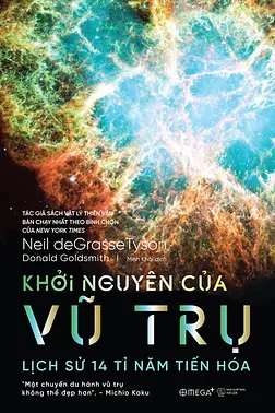 Khởi Nguyên Của Vũ Trụ - Lịch Sử 14 Tỉ Năm Tiến Hóa