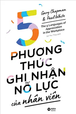 5 Phương Thức Ghi Nhận Nỗ Lực Của Nhân Viên