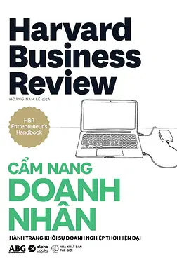 HBR Handbook - Cẩm Nang Quản Trị Toàn Tập Từ Harvard: Cẩm Nang Doanh Nhân