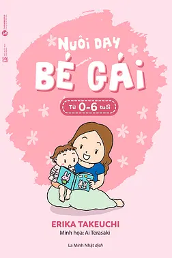 Nuôi Dạy Bé Gái - Từ 0 Đến 6 Tuổi