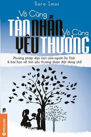Vô Cùng Tàn Nhẫn, Vô Cùng Yêu Thương - Tập 1