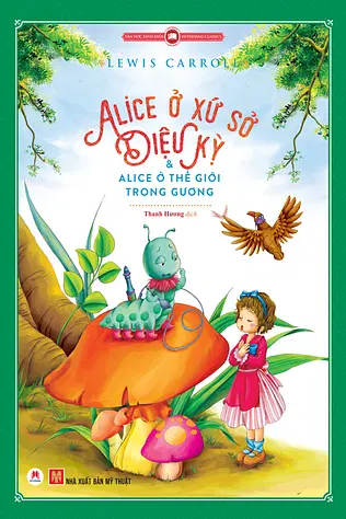 Alice Ở Xứ Sở Diệu Kỳ & Alice Ở Thế Giới Trong Gương