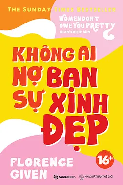 Không Ai Nợ Bạn Sự Xinh Đẹp