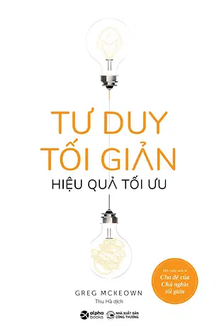Tư Duy Tối Giản - Hiệu Quả Tối Ưu