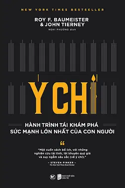 Ý Chí - Hành Trình Tái Khám Phá Sức Mạnh Lớn Nhất Của Con Người