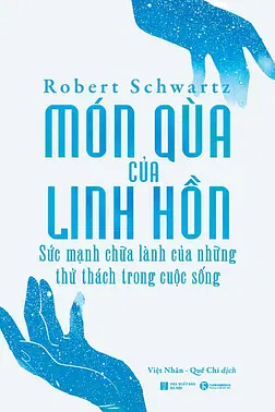Món Quà Của Linh Hồn - Sức Mạnh Chữa Lành Của Những Thử Thách Trong Cuộc Sống
