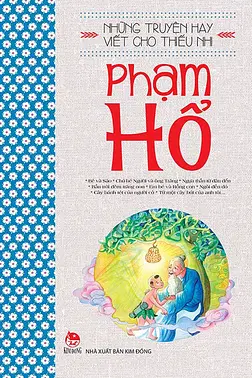 Những Truyện Hay Viết Cho Thiếu Nhi - Phạm Hổ