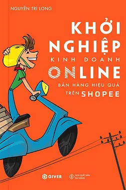Khởi Nghiệp Kinh Doanh Online - Bán Hàng Hiệu Quả Trên Shopee