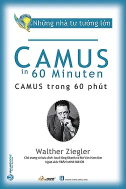 Những Nhà Tư Tưởng Lớn - Camus Trong 60 Phút