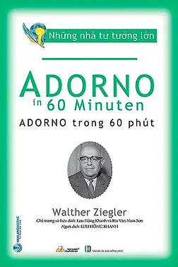 Những Nhà Tư Tưởng Lớn - Adorno Trong 60 Phút