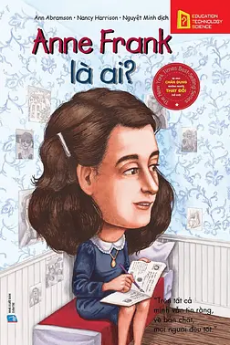 Chân Dung Những Người Thay Đổi Thế Giới: Anne Frank Là Ai?