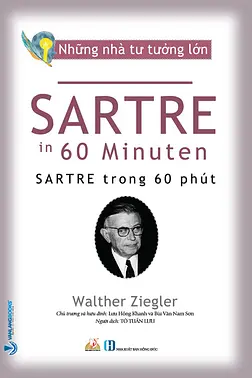 Những Nhà Tư Tưởng Lớn - Sartre Trong 60 Phút