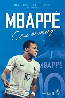 Mbappé  - Cậu Bé Vàng