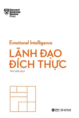 Emotional Intelligence: Lãnh Đạo Đích Thực