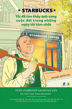 Starbucks - Tôi Đã Tìm Thấy Ánh Sáng Cuộc Đời Trong Những Ngày Tối Tăm Nhất 