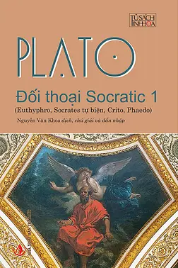 Đối Thoại Socratic 1 (Euthyphro, Socrates Tự Biện, Crito, Phaedo) 